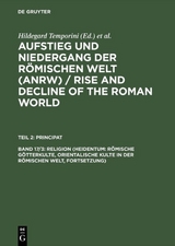 Aufstieg und Niedergang der r&ouml;mischen Welt (ANRW) / Rise and Decline... / Religion (Heidentum: R&ouml;mische G&ouml;tterkulte, Orientalische Kulte in der r&ouml;mischen Welt, Fortsetzung)