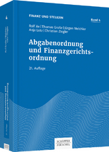 Abgabenordnung und Finanzgerichtsordnung - Rolf Ax, Thomas Gro&szlig;e, J&uuml;rgen Melchior, Anja Lotz, Christian Ziegler