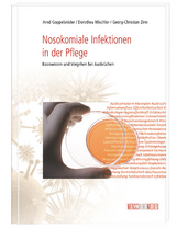 Nosokomiale Infektionen in der Pflege - Arnd Goppelsr&ouml;der, Dorothea Mischler, Georg Ch. Zinn