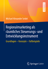 Regionalmarketing als räumliches Steuerungs- und Entwicklungsinstrument - Michael Alexander Seidel