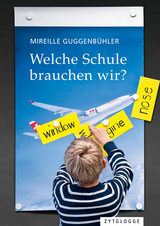 Welche Schule brauchen wir? - Mireille Guggenb&uuml;hler