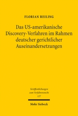 Das US-amerikanische Discovery-Verfahren im Rahmen deutscher gerichtlicher Auseinandersetzungen - Florian Reiling