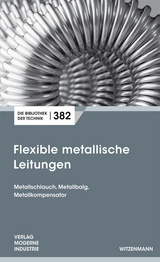 Flexible metallische Leitungen - Reinhard Gropp, Marc Seckner, Bernd Seeger