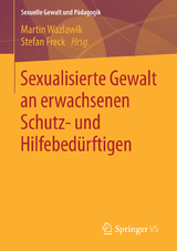 Sexualisierte Gewalt an erwachsenen Schutz- und Hilfebed&uuml;rftigen - 