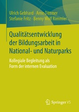 Qualit&auml;tsentwicklung der Bildungsarbeit in National- und Naturparks - Ulrich Gebhard, Arne Dittmer, Stefanie Fritz, Benny Wolf Rimmler