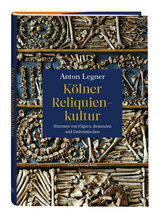 K&ouml;lner Reliquienkultur - Anton Legner
