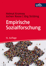 Empirische Sozialforschung - Helmut Kromrey, Jochen Roose, J&ouml;rg Str&uuml;bing