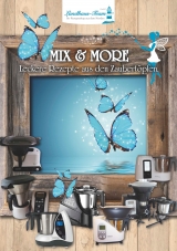 Mix & More - Leckere Rezepte aus den Zaubert&ouml;pfen - Peggy Berger