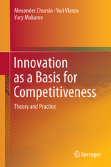 Innovation as a Basis for Competitiveness - Alexander Chursin, Yuri Vlasov, Yury Makarov