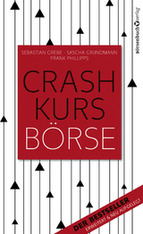 Crashkurs B&ouml;rse - Sebastian Grebe, Sascha Grundmann, Frank Phillipps