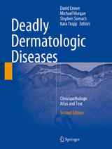 Deadly Dermatologic Diseases - Crowe, David R.; Morgan, Michael; Somach, Stephen; Trapp, Kara