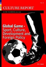 GLOBAL GAME. Sport, Culture, Development and Foreign Policy Culture Report EUNIC Yearbook 2016 - 
