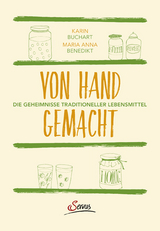 Von Hand gemacht - Karin Buchart, Maria Anna Benedikt