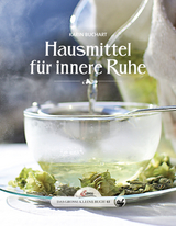 Das gro&szlig;e kleine Buch: Hausmittel f&uuml;r innere Ruhe - Karin Buchart