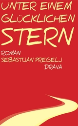 Unter einem gl&uuml;cklichen Stern - Sebastijan Pregelj