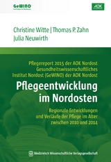 Pflegeentwicklung im Nordosten - Christine Witte, Thomas P. Zahn, Julia Neuwirth