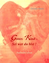 Gottes Kind - Sei wer du bist - Christa Rieck