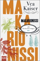 Makarionissi oder Die Insel der Seligen - Vea Kaiser