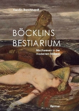 B&ouml;cklins Bestiarium - Kerstin Borchhardt