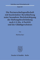 Die Partnerschaftsgesellschaft mit beschränkter Berufshaftung unter besonderer Berücksichtigung der Haftungsbeschränkung nach § 8 Abs. 4 PartGG und des Gläubigerschutzes. - Martina Suyr