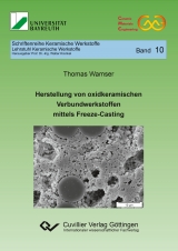 Herstellung von oxidkeramischen Verbundwerkstoffen mittels Freeze-Casting - Thomas Wamser