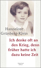 Ich denke oft an den Krieg, denn früher hatte ich dazu keine Zeit - Hannelore Grünberg-Klein