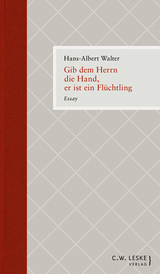 Gib dem Herrn die Hand, er ist ein Fl&uuml;chtling - Hans-Albert Walter