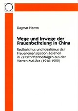 Wege und Irrwege der Frauenbefreiung in China - Hemm, Dagmar