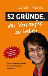 52 Gr&uuml;nde, das Verkaufen zu lieben - Carolin Flores