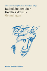 Rudolf Steiner &uuml;ber Goethes "Faust" - 