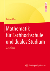 Mathematik für Fachhochschule und duales Studium - Guido Walz