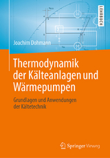 Thermodynamik der K&auml;lteanlagen und W&auml;rmepumpen - Joachim Dohmann