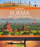 Highlights Burma &ndash; Myanmar, Land der goldenen Pagoden - Kay Maeritz
