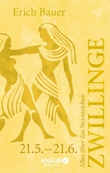 Alles &uuml;ber das Sternzeichen Zwillinge - Erich Bauer