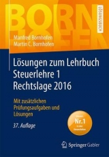 Lösungen zum Lehrbuch Steuerlehre 1 Rechtslage 2016 - Bornhofen, Manfred; Bornhofen, Martin C.