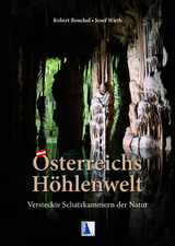 &Ouml;sterreichs H&ouml;hlenwelt - Josef Wirth, Robert Bouchal