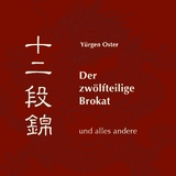 Der zwölfteilige Brokat und alles andere - Yürgen Oster