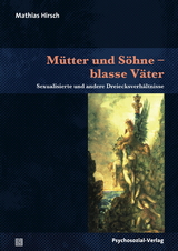 Mütter und Söhne – blasse Väter - Mathias Hirsch