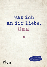 Was ich an dir liebe, Oma - Alexandra Reinwarth