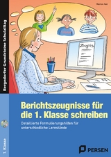 Berichtszeugnisse f&uuml;r die 1. Klasse schreiben - Marion Keil