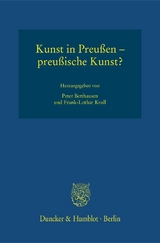 Kunst in Preu&szlig;en &ndash; preu&szlig;ische Kunst? - 