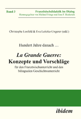 Hundert Jahre danach &hellip; La Grande Guerre: Konzepte und Vorschl&auml;ge - 