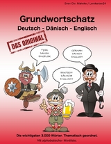 Grundwortschatz Deutsch - D&auml;nisch - Englisch - Sven Chr. Mahnke