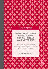 The International Migration of German Great War Veterans - Erika Kuhlman
