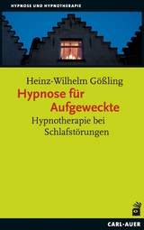 Hypnose für Aufgeweckte - Gößling, Heinz-Wilhelm