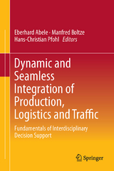 Dynamic and Seamless Integration of Production, Logistics and Traffic - 