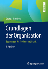 Grundlagen der Organisation - Schreyögg, Georg