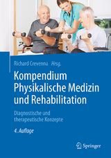 Kompendium Physikalische Medizin und Rehabilitation - Crevenna, Richard