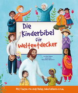 Die Kinderbibel f&uuml;r Weltentdecker - Rene&eacute; Stearns, Rich Stearns