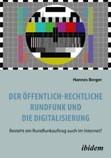 Der &ouml;ffentlich-rechtliche Rundfunk und die Digitalisierung - Hannes Berger